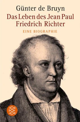 - Das Leben des Jean Paul Friedrich Richter: Eine Biographie