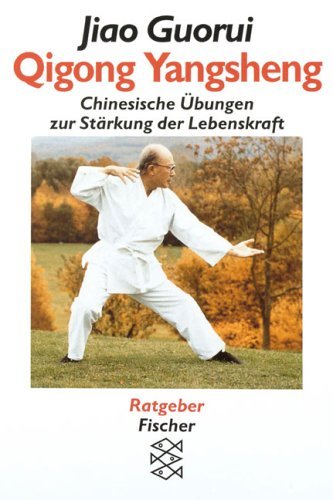  - Qigong Yangsheng: Chinesische Übungen zur Stärkung der Lebenskraft