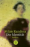 Kundera, Milan - Das Fest der Bedeutungslosigkeit: Roman