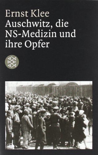  - Auschwitz, die NS-Medizin und ihre Opfer