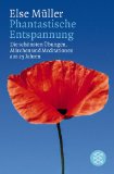 - Du spürst unter deinen Füßen das Gras: Autogenes Training in Phantasie- und Märchenreisen