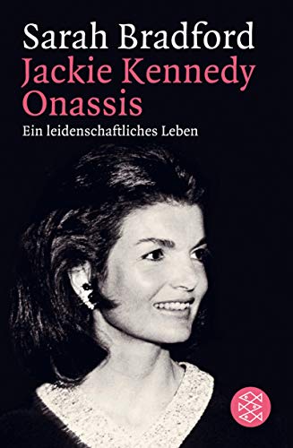 Bradford, Sarah - Jackie Kennedy Onassis: Ein leidenschaftliches Leben (Fischer Taschenbücher)