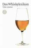  - Whisky: Geschichte, Herstellung und Genuss (Beliebte Köstlichkeiten)