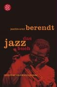  - Das Jazzbuch: Von New Orleans bis ins 21. Jahrtausend. Mit ausführlicher Diskographie