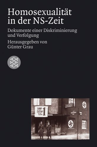 - Homosexualität in der NS-Zeit: Dokumente einer Diskriminierung und Verfolgung