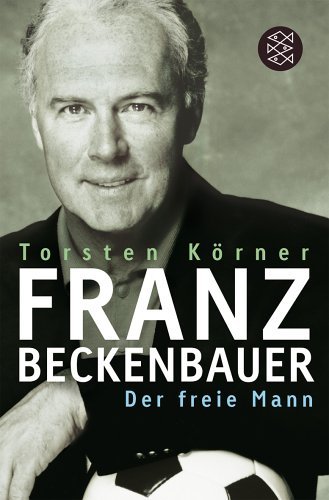 - Franz Beckenbauer: Der freie Mann