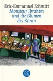  - Monsieur Ibrahim et les fleurs du Coran von Éric-Emmanuel Schmitt. Textanalyse und Interpretation: Alle erforderlichen Infos für Abitur, Matura, Klausur und Referat plus Abituraufgaben mit Lösungen