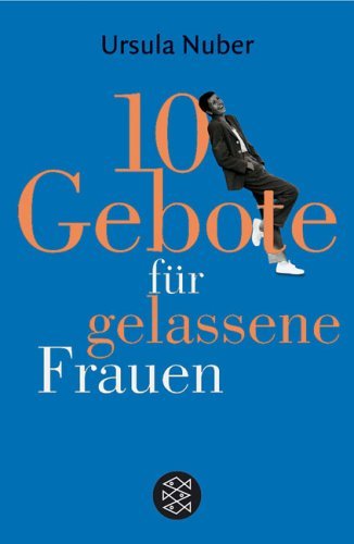 - 10 Gebote für gelassene Frauen