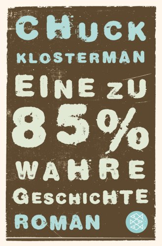  - Eine zu 85% wahre Geschichte