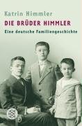  - Die Brüder Himmler. Eine deutsche Familiengeschichte