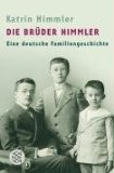 Himmler, Karin / Wildt, Michael - Himmler privat: Briefe eines Massenmörders