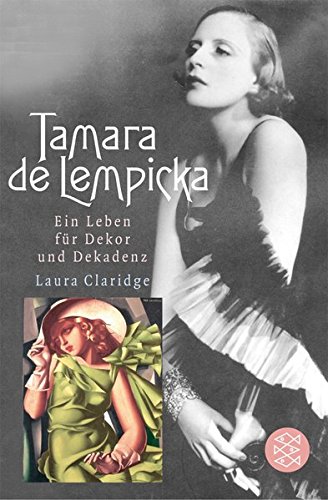 Claridge, Laura - Tamara de Lempicka: Ein Leben für Dekor und Dekadenz