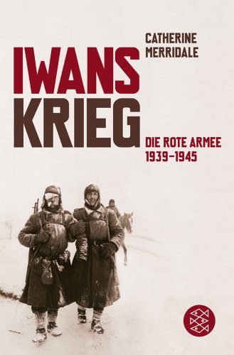 - Iwans Krieg: Die Rote Armee 1939-1945