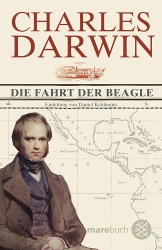 - Die Fahrt der Beagle: Mit einer Einleitung von Daniel Kehlmann