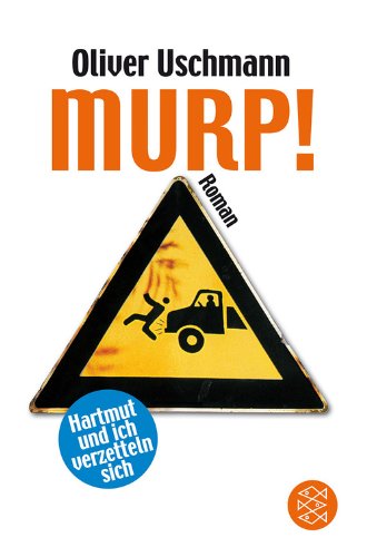 - Murp!: Hartmut und ich verzetteln sich<br /> Roman