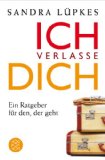  - Trennung als Aufbruch: Bleiben oder gehen? Ein Ratgeber aus der Praxis