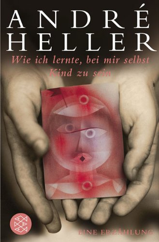 - Wie ich lernte, bei mir selbst Kind zu sein: Eine Erzählung