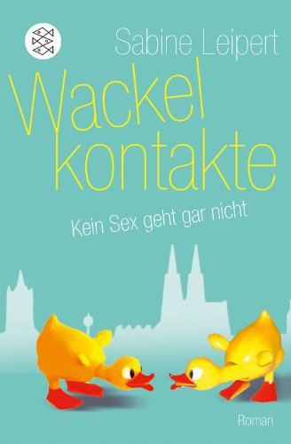 - Wackelkontakte: Kein Sex geht gar nicht<br /> Roman