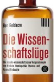  - Die Pharma-Lüge: Wie Arzneimittelkonzerne Ärzte irreführen und Patienten schädigen