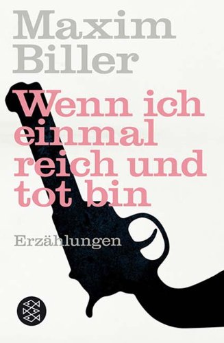 - Wenn ich einmal reich und tot bin: Erzählungen