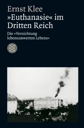 - »Euthanasie« im Dritten Reich: Die »Vernichtung lebensunwerten Lebens«