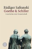 Safranski, Rüdiger - Friedrich Schiller: oder Die Erfindung des Deutschen Idealismus