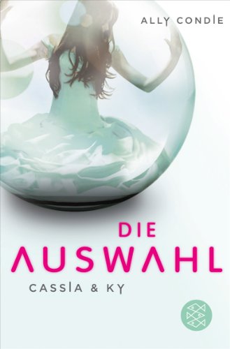 - Cassia & Ky -- Die Auswahl: Band 1