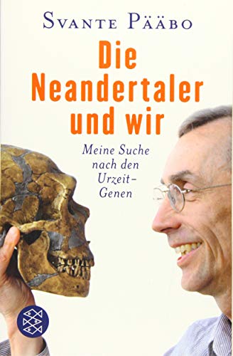  - Die Neandertaler und wir: Meine Suche nach den Urzeit-Genen