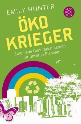 - Öko-Krieger: Eine neue Generation kämpft für unseren Planeten