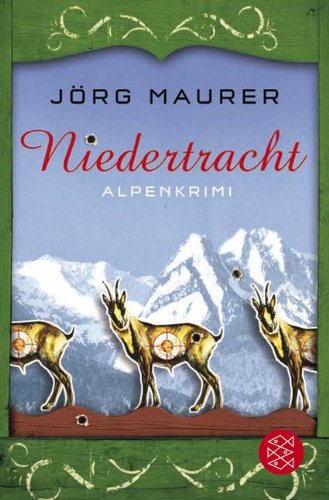 Maurer, Jörg - Niedertracht: Alpenkrimi
