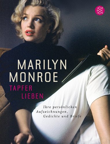 - Tapfer lieben: Ihre persönlichen Aufzeichnungen, Gedichte und Briefe