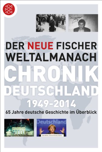  - Der neue Fischer Weltalmanach Chronik Deutschland 1949-2014: 65 Jahre deutsche Geschichte im Überblick