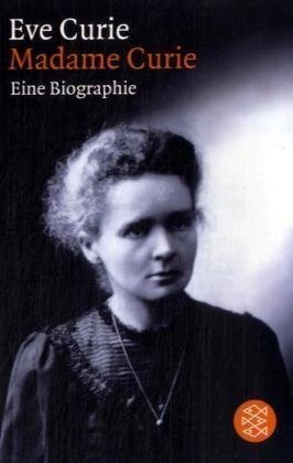  - Madame Curie: Eine Biographie: Die weltberühmte Biographie der Nobelpreisträgerin, die das Radium entdeckte
