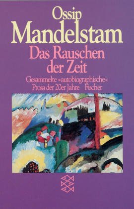 - Das Rauschen der Zeit: Gesammelte autobiographische Prosa der 20er Jahre