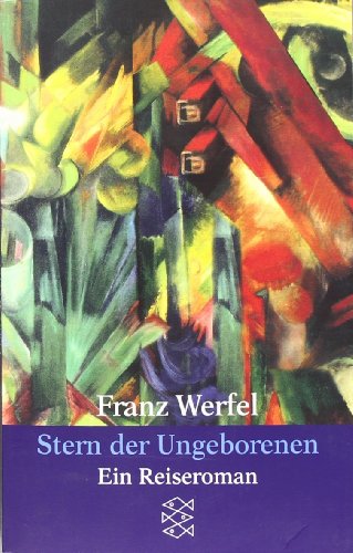 - Franz Werfel. Gesammelte Werke in Einzelbänden - Taschenbuch-Ausgabe: Stern der Ungeborenen: Ein Reiseroman: Ein Reiseroman. (Gesammelt Werke in Einzelbänden)