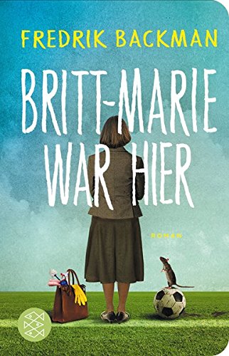  - Britt-Marie war hier: Roman (Fischer Taschenbibliothek)