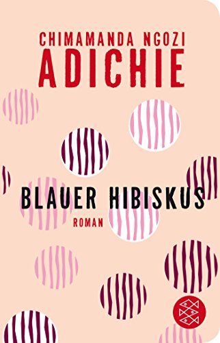 Adichie, Chimamanda Ngozi, Schwaab, Judith - Blauer Hibiskus: Roman (Fischer Taschenbibliothek)