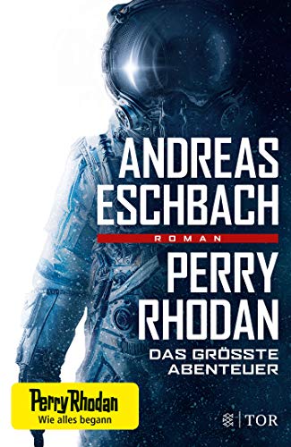 Eschbach, Andreas - Perry Rhodan - Das größte Abenteuer