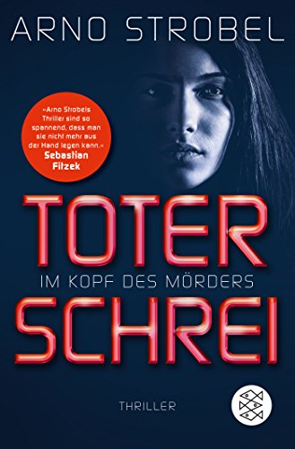 Strobel, Arno - Im Kopf des Mörders - Toter Schrei: Thriller