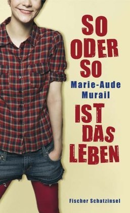 Murail, Marie-Aude - So oder so ist das Leben
