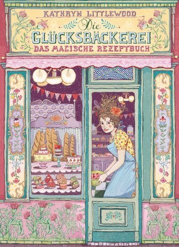  - Die Glücksbäckerei - Das magische Rezeptbuch