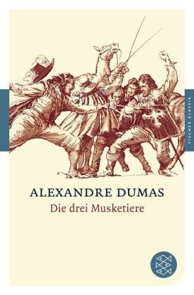  - Die drei Musketiere: Roman (Fischer Klassik)