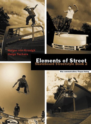 - Elements of Street: Skateboard Streetstyle Book 2