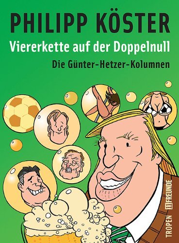  - Viererkette auf der Doppelnull: Die Günter-Hetzer-Kolumnen