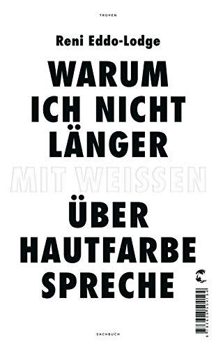  - Warum ich nicht länger mit Weißen über Hautfarbe spreche