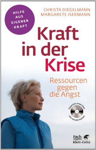  - Kraft in der Krise: Ressourcen gegen die Angst