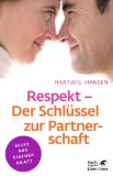 - Liebe und Respekt: Die Nähe, nach der sie sich sehnt. Die Anerkennung, die er sich wünscht