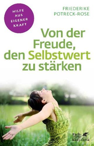 - Von der Freude, den Selbstwert zu stärken: Hilfe aus eigener Kraft
