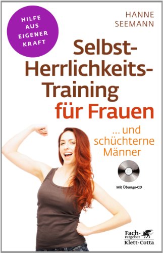  - Selbst-Herrlichkeits-Training für Frauen: ... und schüchterne Männer