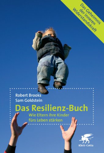 - Das Resilienz-Buch. Wie Eltern ihre Kinder fürs Leben stärken